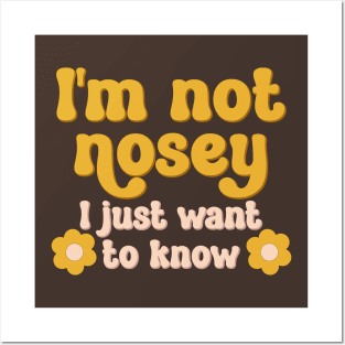 I'm not nosey, I just want to know Posters and Art